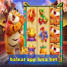 baixar app luva bet